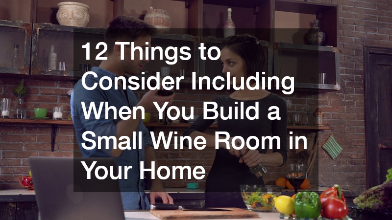 12 Things to Consider Including When You Build a Small Wine Room in Your Home